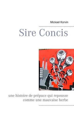 Sire concis. Une histoire de prépuce qui repousse comme une mauvaise herbe