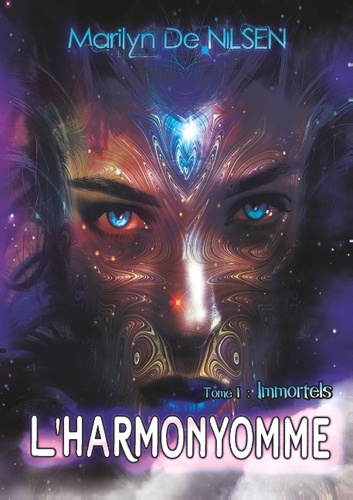 L'Harmonyomme Tome 1 : Immortels