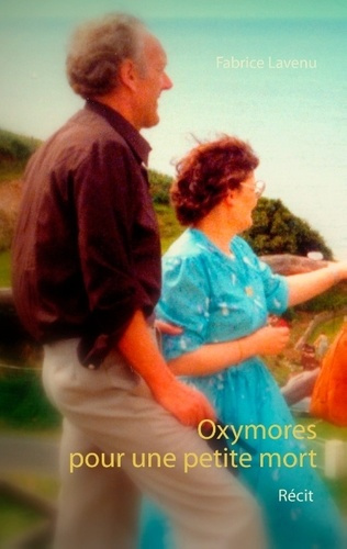 OXYMORES POUR UNE PETITE MORT