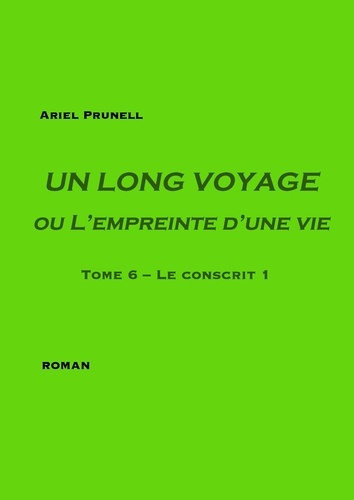 Un long voyage ou l'empreinte d'une vie Tome 6 : Le conscrit