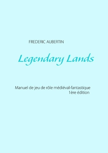 LEGENDARY LANDS - LE JEU DE ROLE