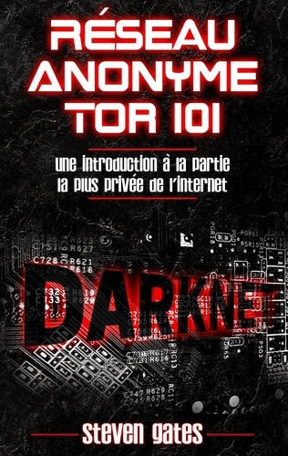 Réseau anonyme tor 101. Une introduction à la partie la plus privée de l'Internet