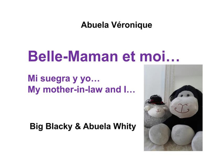 Big Blacky & Big Whity : Belle-maman et moi... Edition français-anglais-espagnol