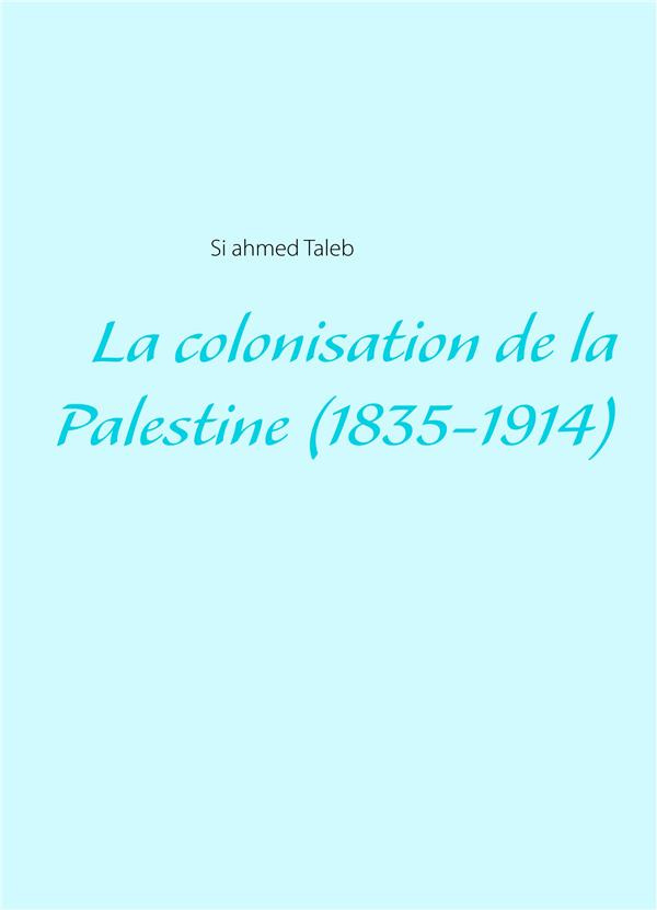 La colonisation de la Palestine (1835-1914)