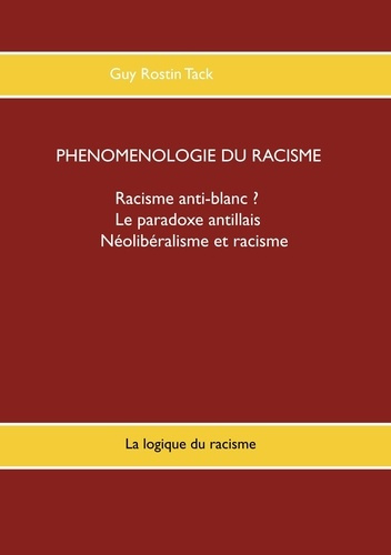 Phénoménologie du racisme. La logique du racisme
