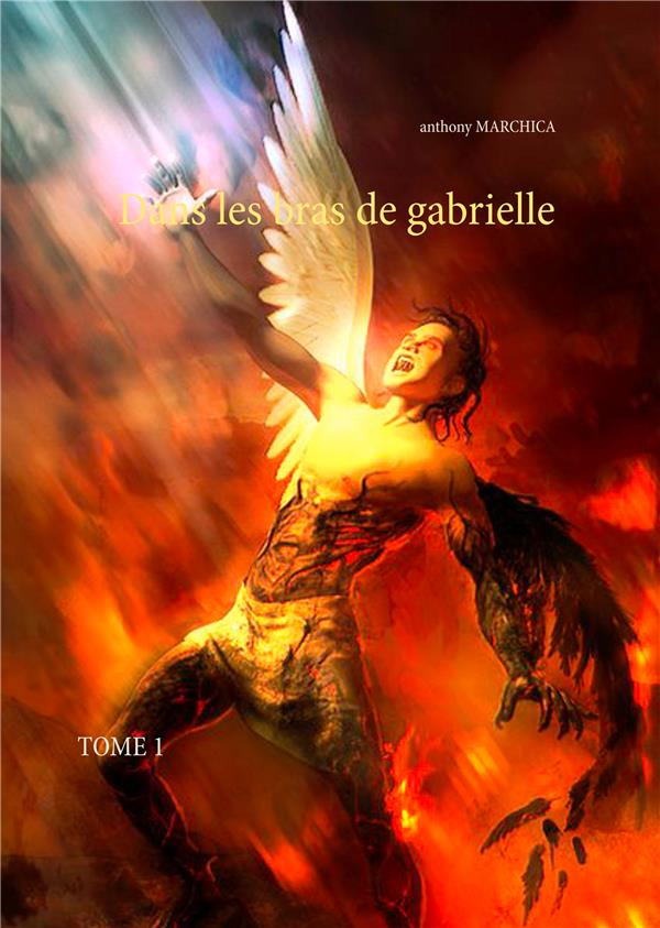 Dans les bras de Gabrielle. Tome 1