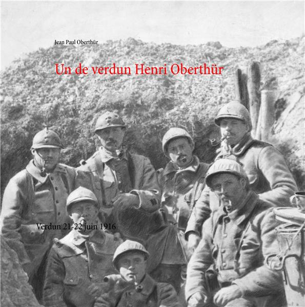 Un de verdun Henri Oberthür. Verdun 21-22 juin 1916