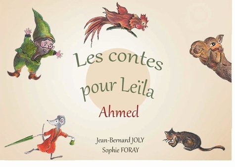 Les contes pour Leila. ahmed
