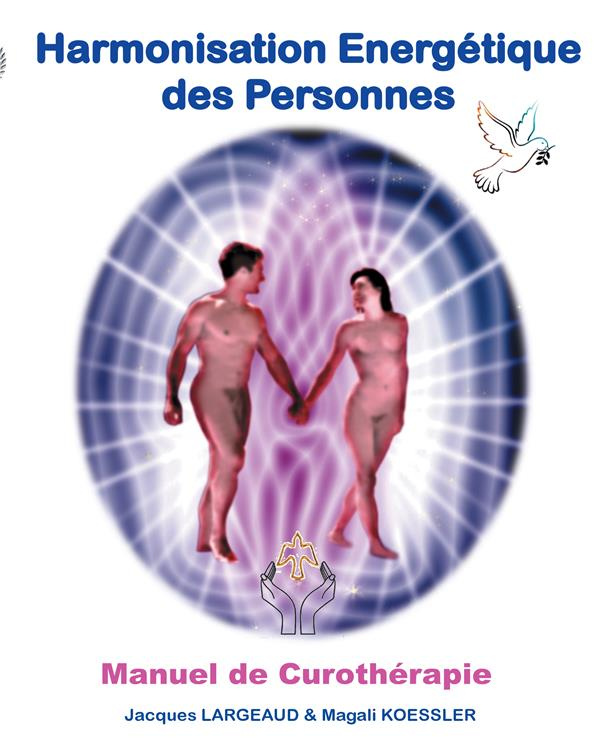 HARMONISATION ENERGETIQUE DES PERSONNES - MANUEL DE CUROTHERAPIE