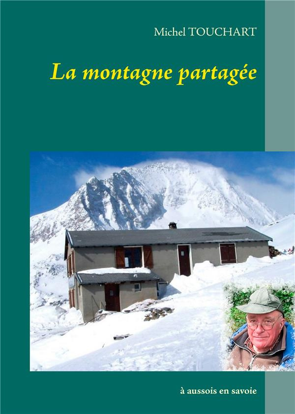 La montagne partagée. A Aussois en Savoie