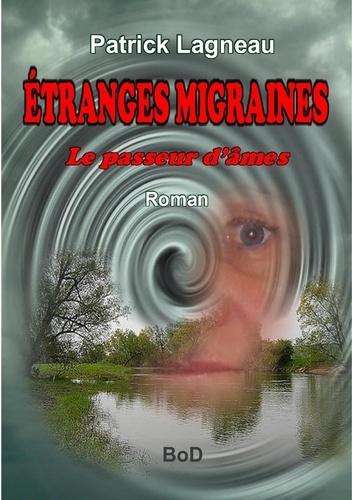 Etranges migraines. Le passeur d'âmes
