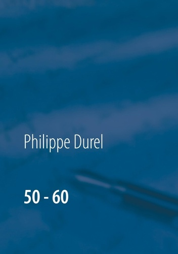 50 - 60. Mes années