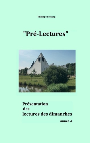 Pré-Lectures. Présentation des lectures des dimanches, Année A