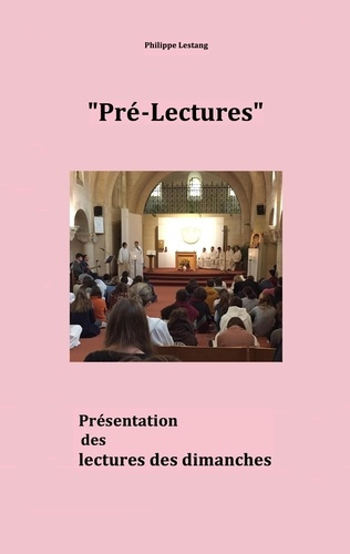 Pré-lectures. (Ensemble des 3 années), Présentation des lectures des dimanches