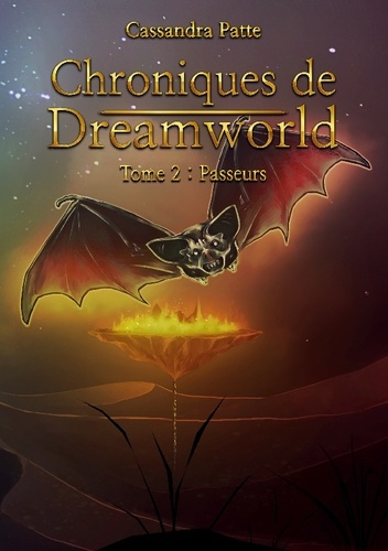 Chroniques de Dreamworld. Tome 2 Passeurs
