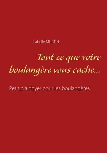 Tout ce que votre boulangère vous cache... Petit plaidoyer pour les boulangères