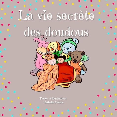 La vie secrète des doudous Tome 1
