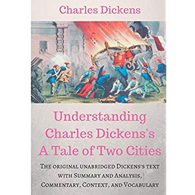 Understanding Charles Dickens's A Tale of Two Cities. A Study Guide