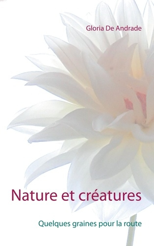 Nature et créatures. Quelques graines pour la route