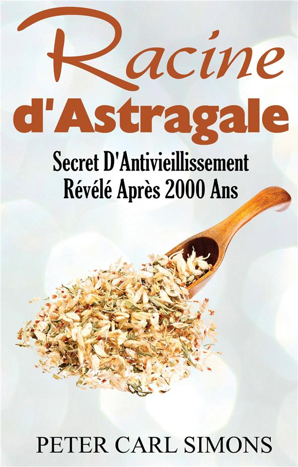 Racine d'astragale. Secret D'Antivieillissement Révélé Après 2000 Ans