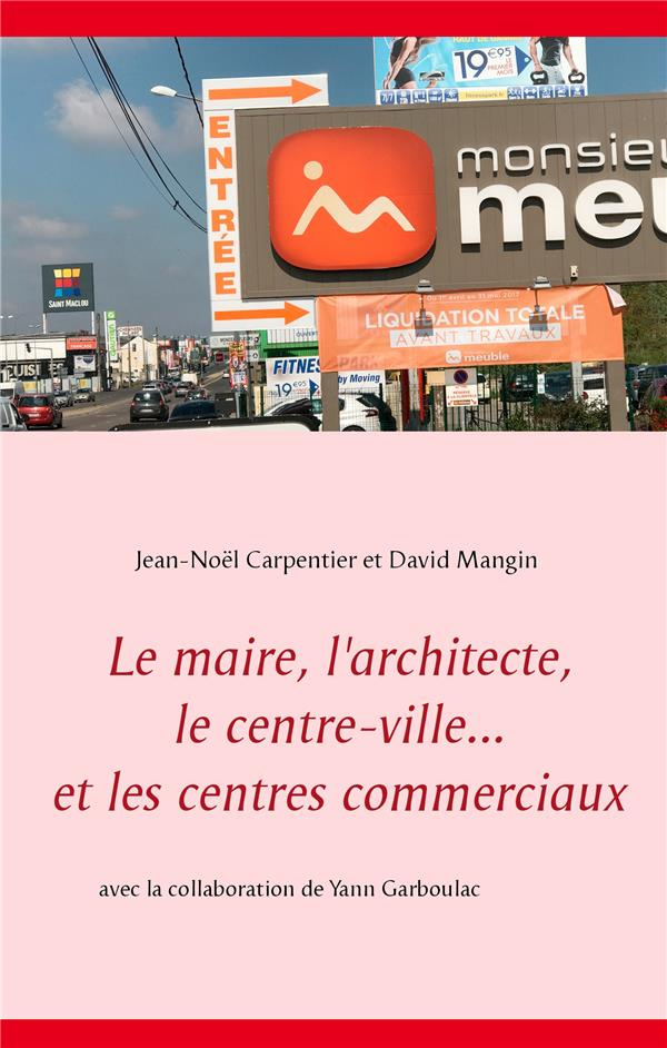 Le maire, l'architecte, le centre-ville... Et les centres commerciaux