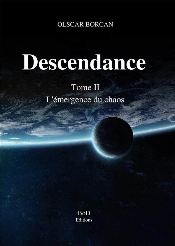 Descendance Tome 2 : L'émergence du chaos