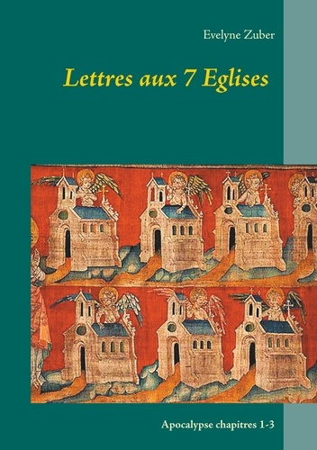 Lettres aux 7 églises. Apocalypse chapitres 1-3