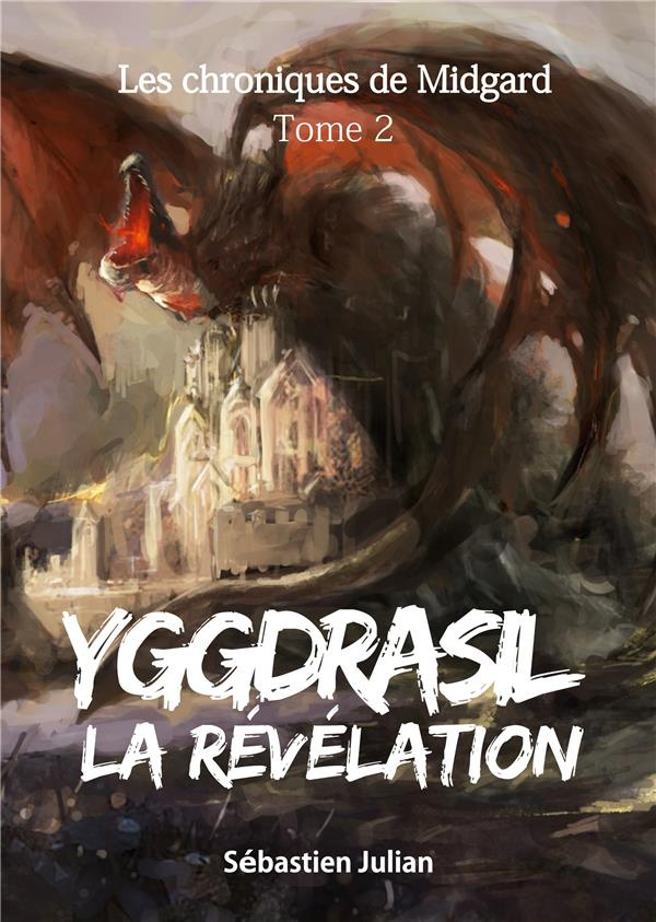 Les Chroniques de Midgard Tome 2 : Yggdrasil. La Révélation