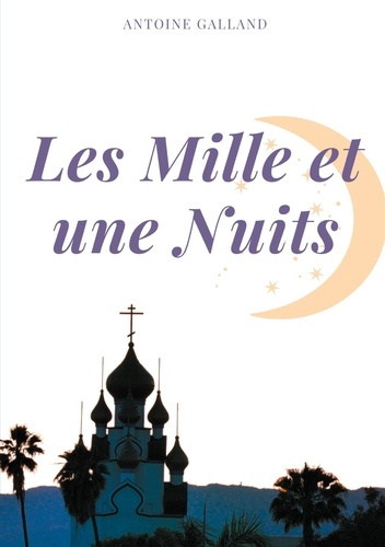 Les Mille et une Nuits. Tome 1