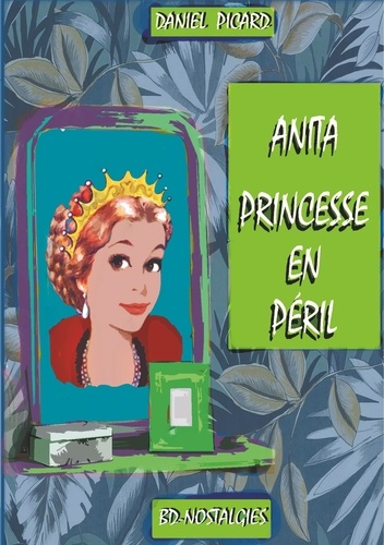 Anita, princesse en péril. Grandeur et misère de la petite noblesse