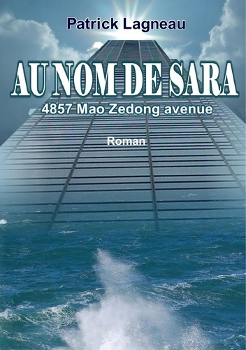 Au nom de Sara. 4857 Mao Zedong Avenue