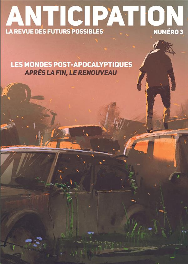Anticipation N° 3 : Les mondes post-apocalyptiques : après la fin, le renouveau