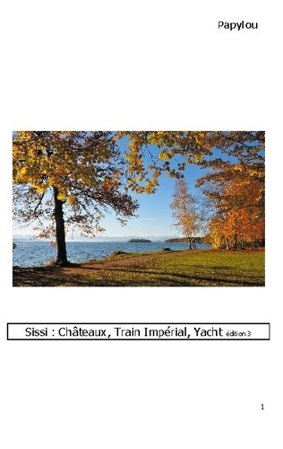 Papylou : Sissi : Châteaux, Train Impérial, Yacht