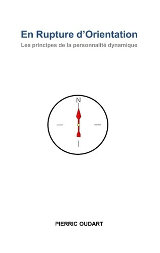 En Rupture d'Orientation. Les principes de la personnalité dynamique