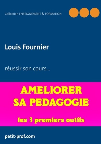 Améliorer sa pédagogie. Les 3 premiers outils à utiliser