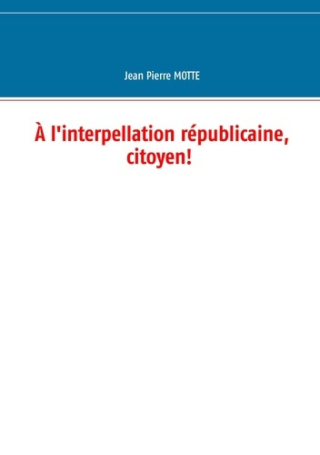 A l'interpellation républicaine, citoyen!
