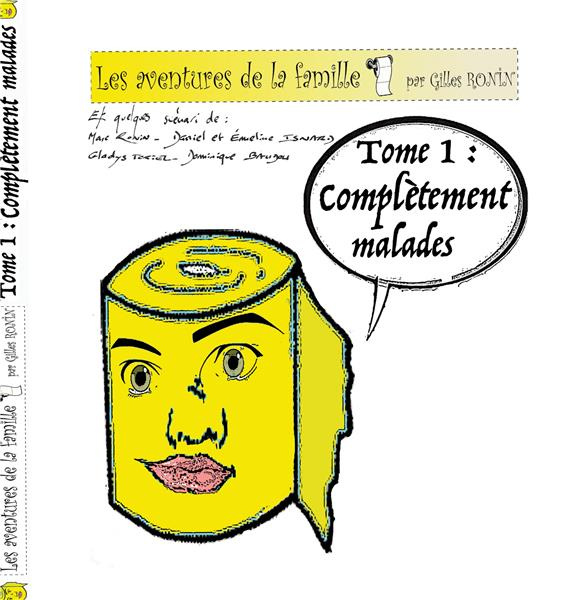 Les aventures de la famille PQ. Tome 1, Complètement malades