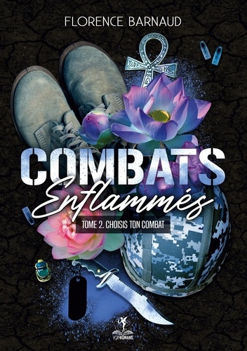 Combats Enflammés - Tome 2. Choisis ton combat