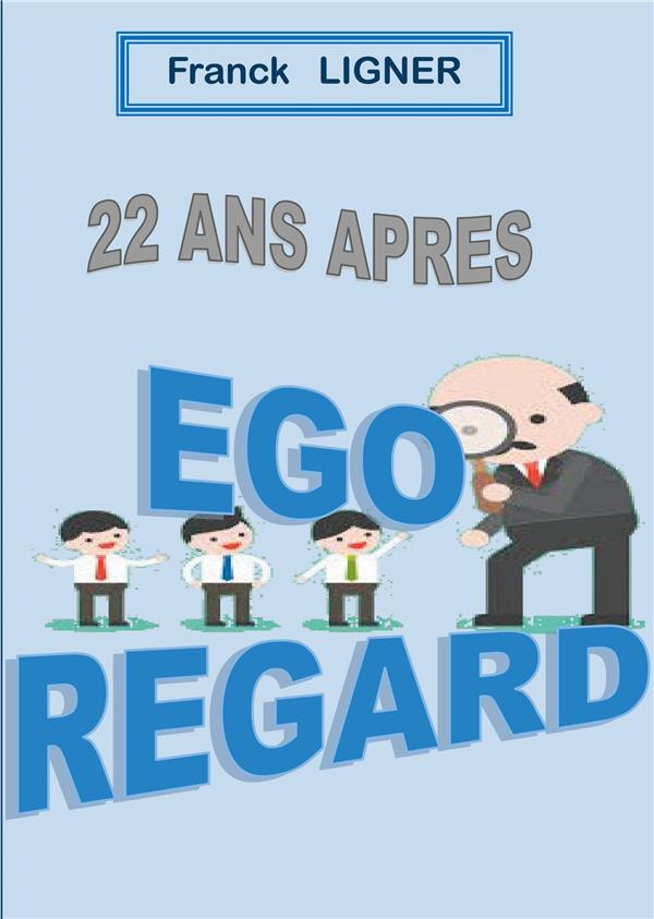 22 ans après : Ego Regard