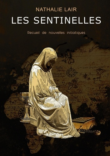 Les Sentinelles. Recueil de nouvelles initiatiques