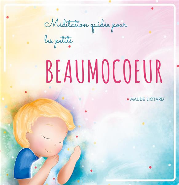 Beaumocoeur. Méditation guidée pour les petits