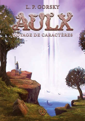 Aulx Tome 1 : Voyage de Caractères