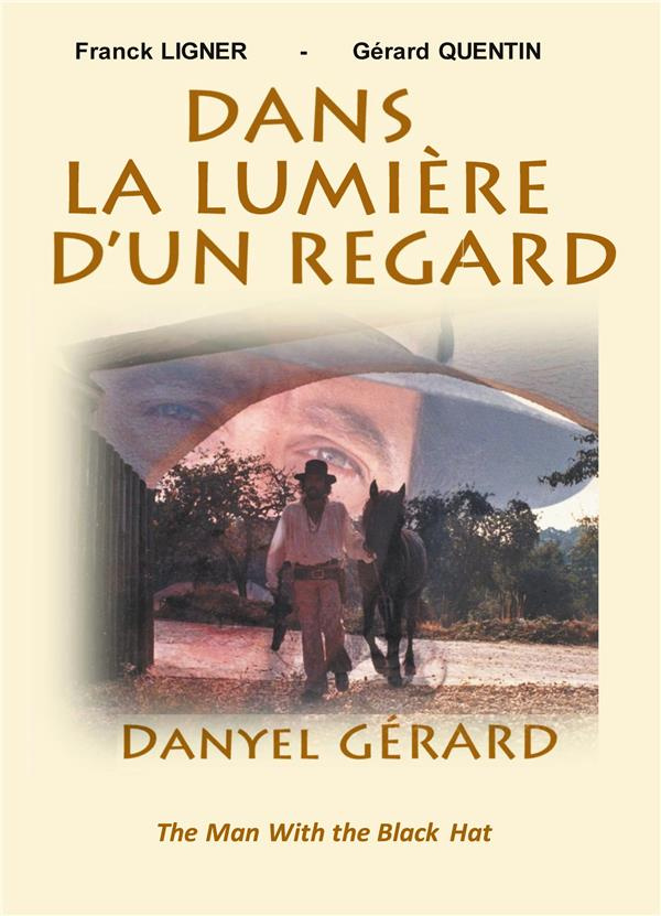 Dans la Lumière d'un Regard. Danyel Gérard, The Man With the Black Hat