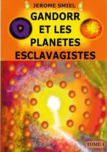 Saga Gandorr Tome 4 : Gandorr et les Planètes Esclavagistes