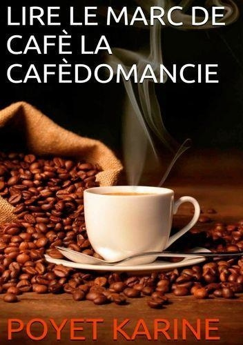 Lire le marc de café. La cafédomancie