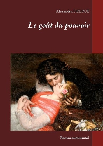 LE GOUT DU POUVOIR