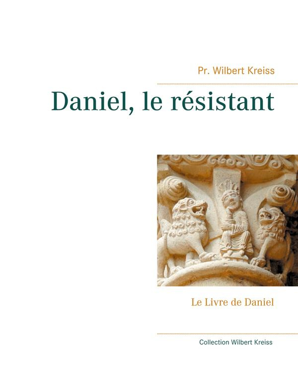 Daniel, le résistant. Le Livre de Daniel