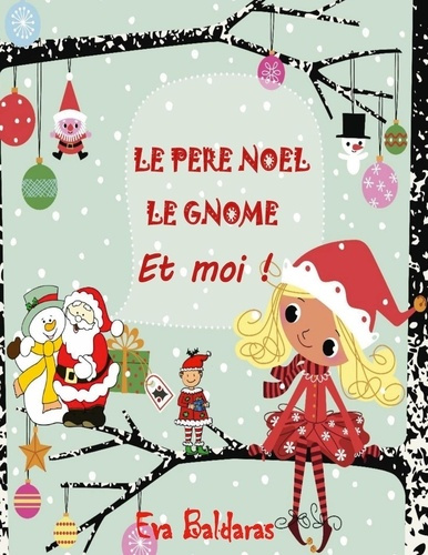 Le Père Noël, le gnome et moi