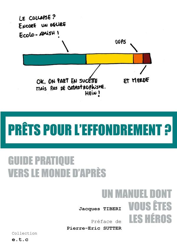 Prêts pour l'effondrement ?. Guide pratique vers le monde d'après
