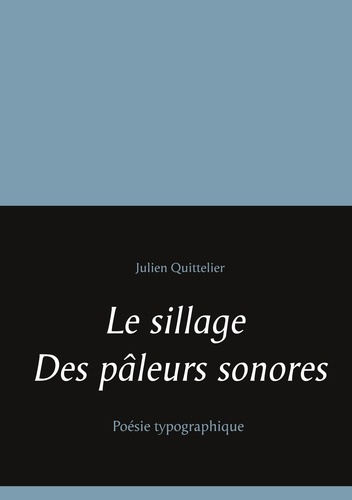 Le sillage des pâleurs sonores. Poésie typographique